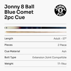 Jonny 8 Ball Jonny 8 Ball COMET 57 Inch 2 Piece Centre Joint Ash English Pool Cue With 8.5mm Tip 29 Jonny 8 Ball Jonny 8 Ball COMET 57 Inch 2 Piece Centre Joint Ash English Pool Cue With 8.5mm Tip -Slok Billiards Equipment Store Blue Comet 7
